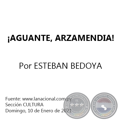 AGUANTE, ARZAMENDIA! - Por ESTEBAN BEDOYA - Domingo, 10 de Enero de 2021